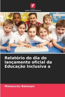 Relatório do dia do lançamento oficial da Educação Inclusiva a (Portuguese Edition) 6630267443 Book Cover