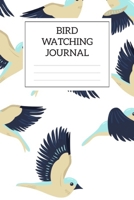 Bird Watching Journal: Bird Watching Log Book For Kids| Birding Journals to Draw and Write In | Gift for Birders and Bird Watchers | Birds Journal ... | List Species Seen Organizer | Boys or Girls 1672062780 Book Cover