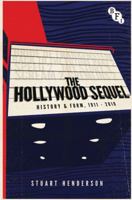The Hollywood Sequel: History & Form, 1911-2010 1844576515 Book Cover