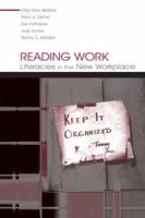 Reading Work: Literacies in the New Workplace 0805846220 Book Cover
