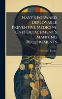 Navyâ (TM)s Forward Deployable Preventive Medicine Unit Detachmentâ (TM)s Manning Requirements 1025062000 Book Cover