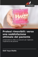Protesi rimovibili: verso una soddisfazione ottimale del paziente: comprendere le sfide e le soluzioni per migliorare l'esperienza del paziente (Italian Edition) 6208775914 Book Cover