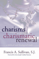 Charisms and Charismatic Renewal: A Biblical and Theological Study 0892831219 Book Cover