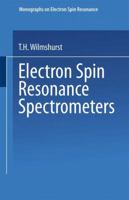 Electron spin resonance spectrometers (Monographs on electron spin resonance) 1489955992 Book Cover