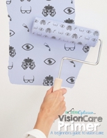 The Vision Care Primer: A beginner's Guide to Vision Care B08RC4BPVG Book Cover