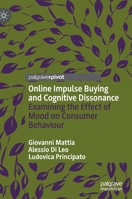 Online Impulse Buying and Cognitive Dissonance: Examining the Effect of Mood on Consumer Behaviour 3030659224 Book Cover