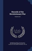 Records of the Revolutionary War: Volume Ed.3 1340183447 Book Cover