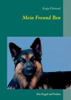 Mein Freund Ben: Ein Engel auf Erden 3735791107 Book Cover