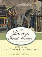 Mr. Darcy's Great Escape: A Tale of the Darcys & the Bingleys 1402224303 Book Cover