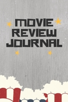 Movie Review Journal: Film Review & Rating Journal for Film Lovers: Movie Buffs and Film Students. Critics notebook (100 Pages, 6 x 9) 1676772235 Book Cover