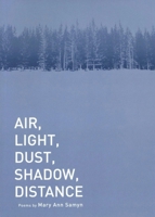 Air, Light, Dust, Shadow, Distance 0983074763 Book Cover