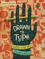 Drawn to Type: Lettering for Illustrators 1350066915 Book Cover