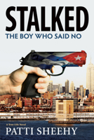 Stalked: The Boy Who Said No: A True-Life Novel 1608091252 Book Cover