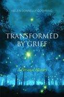 Transformed by Grief: A Personal History 0578760185 Book Cover