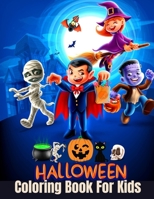 Halloween Coloring Book For Kids: Cute Halloween Coloring Book for Kids All Ages 2-4, 4-8, Toddlers and Preschoolers B09DM8YT1C Book Cover