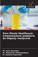 Zero Waste Healthcare: zrównowazone podejscie do Odpady medyczne (Polish Edition) 6208839521 Book Cover