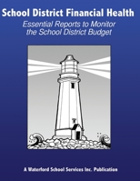 School District Financial Health: Essential Reports to Monitor the School District Budget 1500998338 Book Cover
