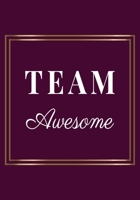 Team Awesome: Appreciation Gifts for Friends, coworker, female and male Team Lined Blank Notebook Journal Friendship Appreciation with a saying on the Front Cover 7x10 110 pages 167611937X Book Cover