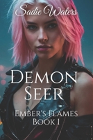 Demon Seer (Ember's Flames #1) B08761Z71Q Book Cover