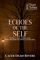 Echoes of the Self: Three Lives. Three Lies. One Memory No One Can Escape. B0FG7CJXND Book Cover