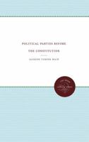 Political Parties Before the Constitution (Institute of Early American History) 0393007189 Book Cover