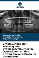 Untersuchung der Wirkung von Drainageschläuchen bei Operationen an den dritten Backenzähnen im Unterkiefer (German Edition) 6209536565 Book Cover