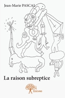 La Raison Subreptice (French Edition) 2332642838 Book Cover
