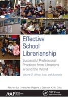 Effective School Librarianship: Successful Professional Practices from Librarians Around the World: Volume 2: Africa, Asia, and Australia 1774635291 Book Cover