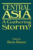 Central Asia: A Gathering Storm? 0765608669 Book Cover