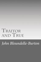 Traitor and True A Romance 1546557628 Book Cover
