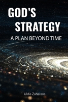 God's Strategy: A Plan Beyond Time B0DVPLTCH3 Book Cover