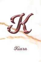 Kiara: Journal Diary Personalized First Name Personal Writing Letter K White Marble Rose Gold Pink Effect Cover Daily Diaries for Journalists & Writers Journaling & Note Taking Write about your Life & 1700902318 Book Cover