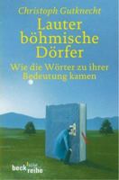 Lauter böhmische Dörfer. Wie die Wörter zu ihrer Bedeutung kamen. 3406459897 Book Cover