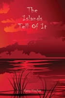 The Islands Tell Of It 1647495318 Book Cover