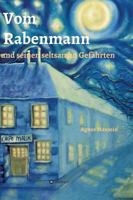 Vom Rabenmann Und Seinen Seltsamen Gefahrten 3734529476 Book Cover