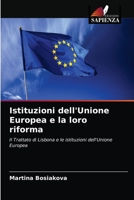Istituzioni dell'Unione Europea e la loro riforma: Il Trattato di Lisbona e le istituzioni dell'Unione Europea 6203642312 Book Cover