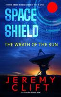Space Shield: The Wrath of the Sun (Sci-Fi Galaxy) B0HFRRL9ND Book Cover