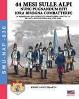 44 mesi sulle Alpi: I piemontesi in guerra contro la Francia 1792-1796 B0G3ZP5F82 Book Cover
