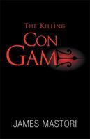 The Killing Con Game 1413434517 Book Cover