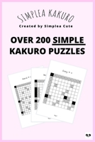 Simplea Kakuro: Over 200 Simple Kakuro Puzzles B0BVT3K1GZ Book Cover