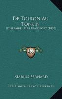 de Toulon Au Tonkin: Itineraire D'Un Transport (1885) 1167649982 Book Cover