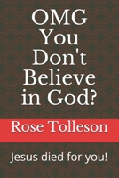 OMG You Don't Believe in God?: Jesus died for you! B08CWM725Z Book Cover