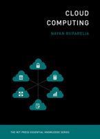 Cloud Computing: The MIT Press Essential Knowledge Series 0262529092 Book Cover