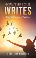 How the Soul Writes 1398403636 Book Cover