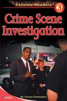 Crime Scene Investigation, Level 3 Extreme Reader (Extreme Readers, Level 3) 0769663818 Book Cover
