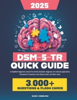DSM-5-TR Quick Guide: a Simplified Diagnostic Manual for Mental Disorders Diagnosis and Clinical Applications. Thousands of Questions, Real Clinical Cases, and Flash Cards. B0F1L8P95C Book Cover