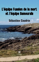 L'équipe Fussion de la mort et l'équipe Samouraïs B0BPB32LRF Book Cover