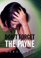 Don't Forget the Payne 1453582517 Book Cover