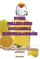 Fyrir Fullkominn Botaniska Kokteilhandbók (Icelandic Edition) 1836115571 Book Cover