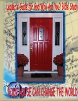 Leader's Guide for God Who Are You? Bible Study: Your House Can Change the World 1733493328 Book Cover